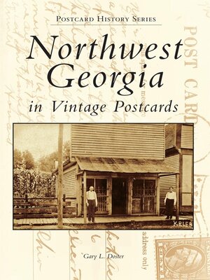 cover image of Northwest Georgia in Vintage Postcards